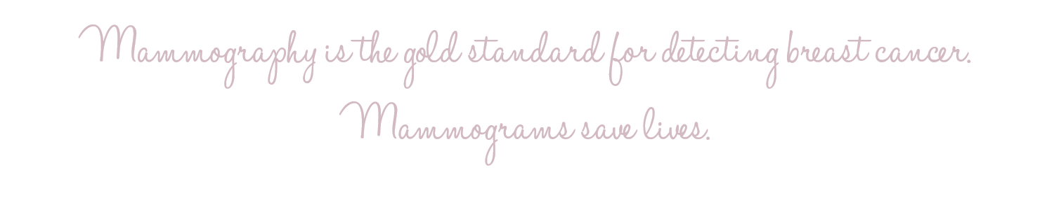 Mammography is the gold standard for detecting breast cancer. Mammography saves lives